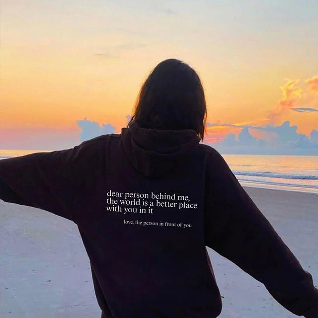 "Dear Person Behind Me" Inspirational Letter Print Hoodie
