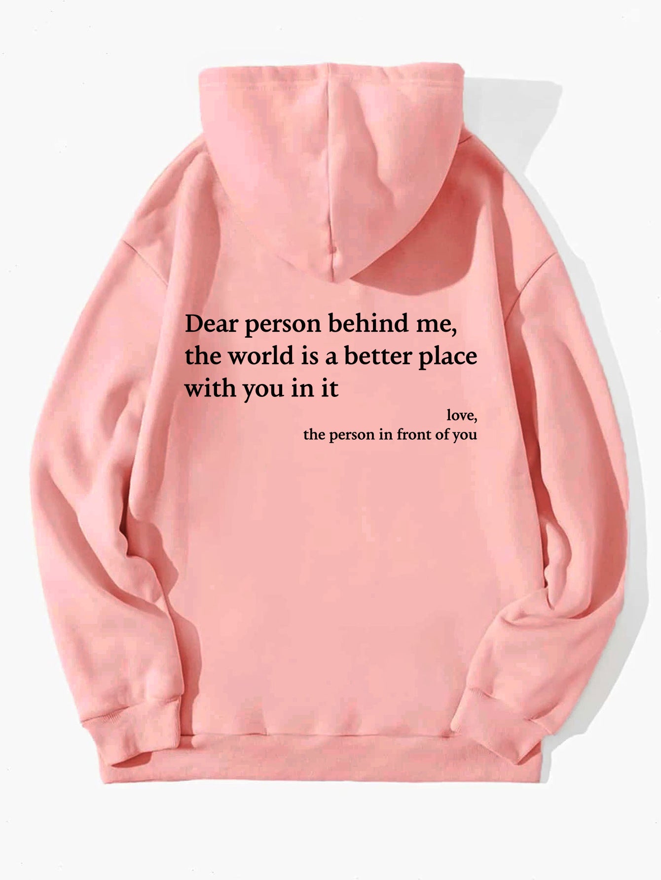 "Dear Person Behind Me" Inspirational Letter Print Hoodie